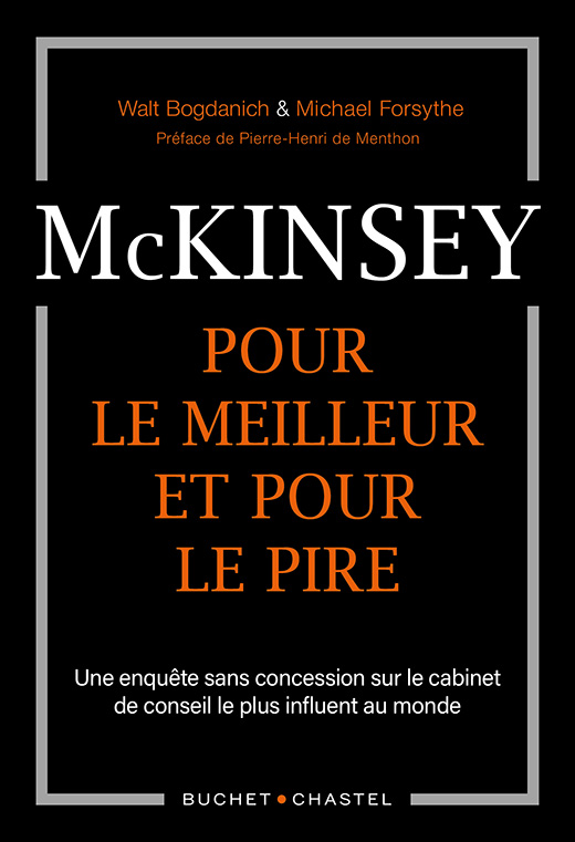 McKinsey, pour le meilleur et pour le pire : une enquête sans concession sur le cabinet de conseil le plus influent au monde
